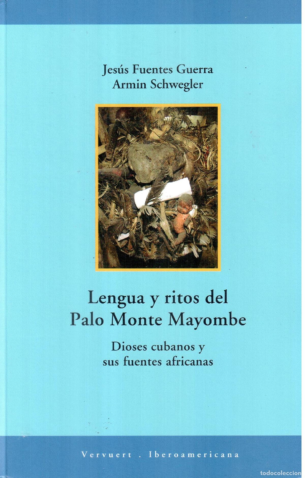 Libros de segunda mano: Lengua y ritos del Palo Monte Mayombe: dioses cubanos y sus fuentes africanas