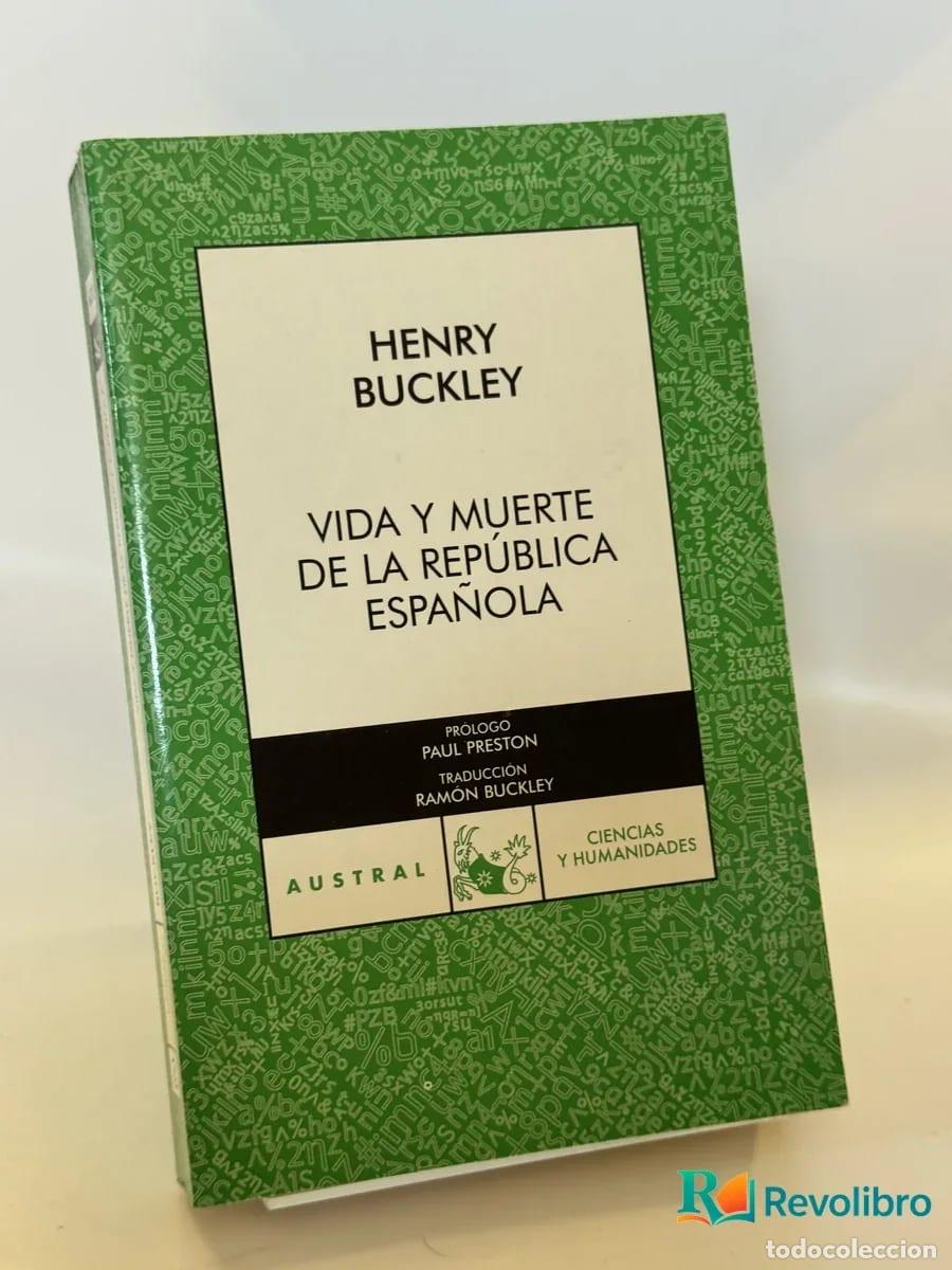 Libros de segunda mano: Vida y Muerte de la Rep&uacute;blica Espa&ntilde;ola - Henry Buckley