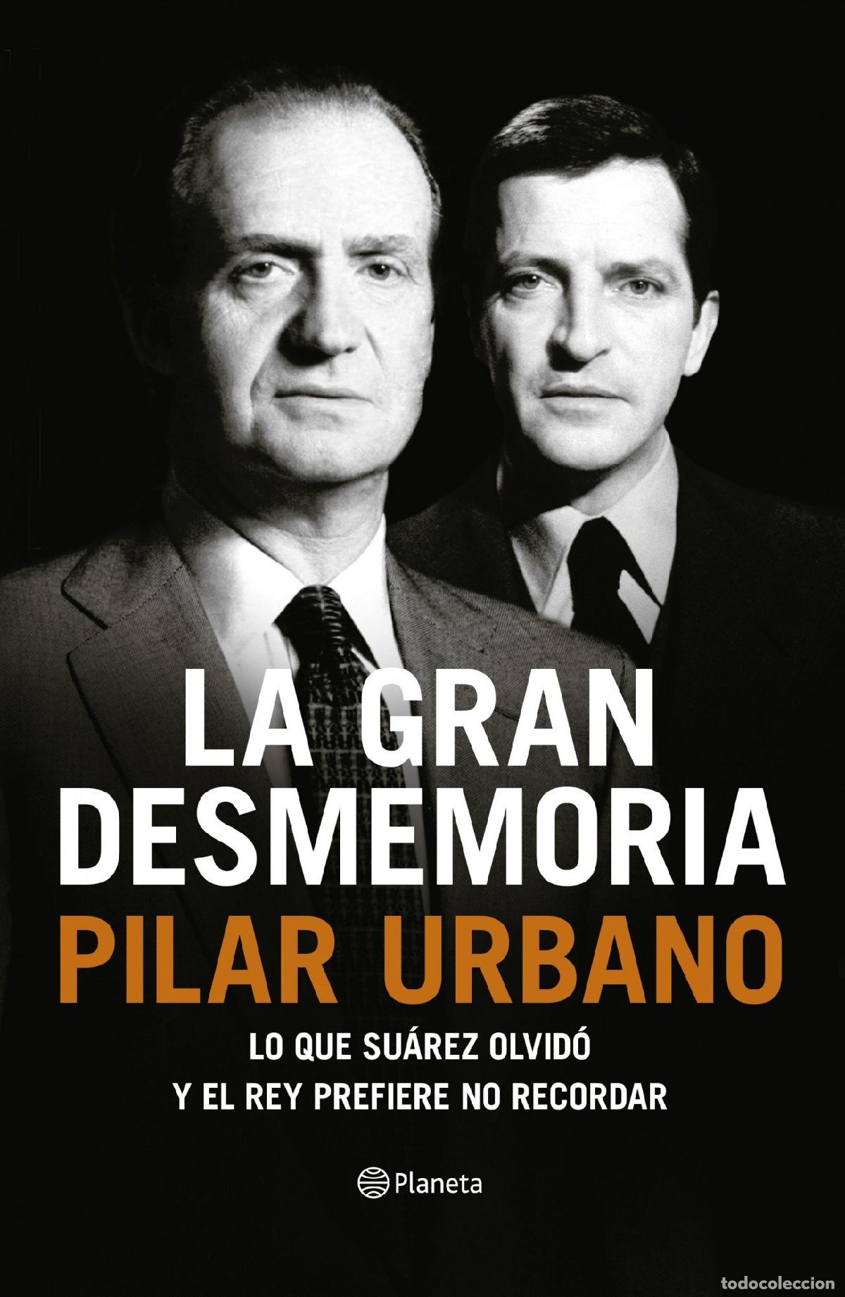 Libros de segunda mano: La gran desmemoria: Lo que Su&aacute;rez olvid&oacute; y el Rey prefiere no recordar (Planeta)