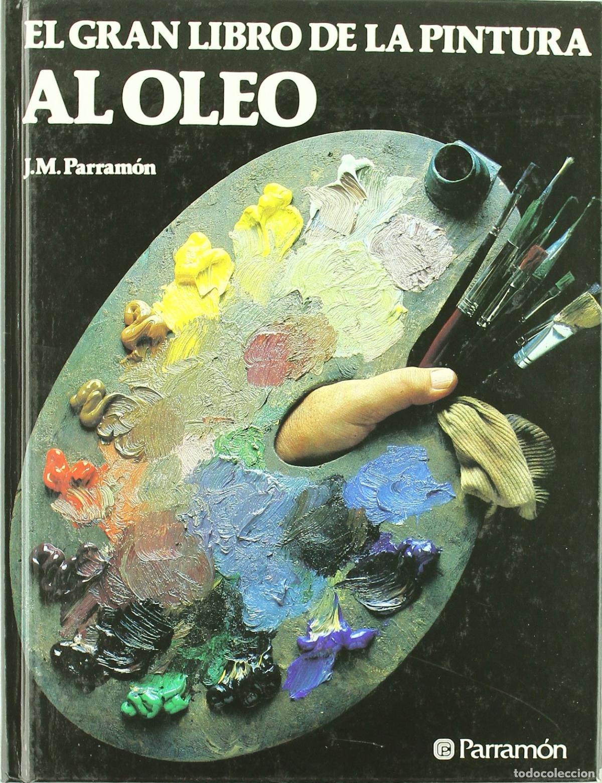 Libros de segunda mano: EL GRAN LIBRO DE LA PINTURA AL OLEO (Grandes libros)