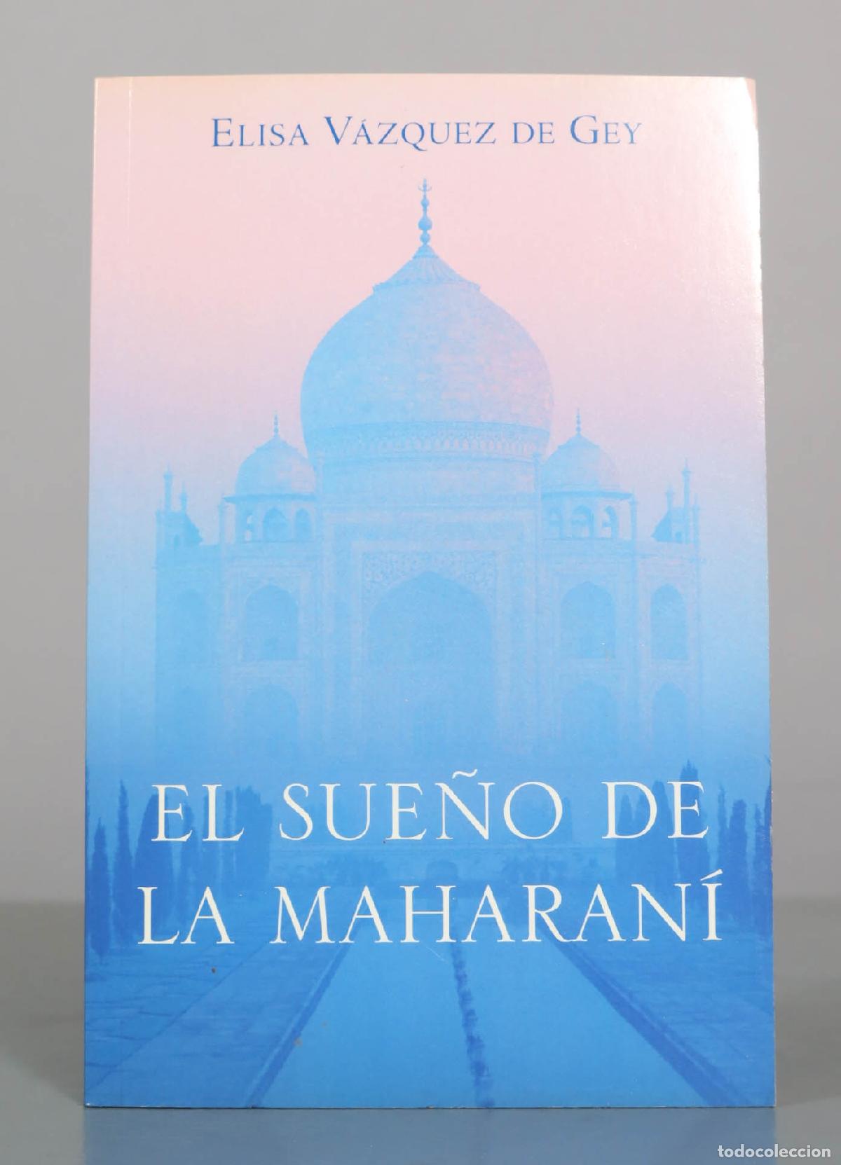 Libros de segunda mano: El sue&ntilde;o de la Maharan&iacute; - Elisa V&aacute;zquez de Gey - Foto 1