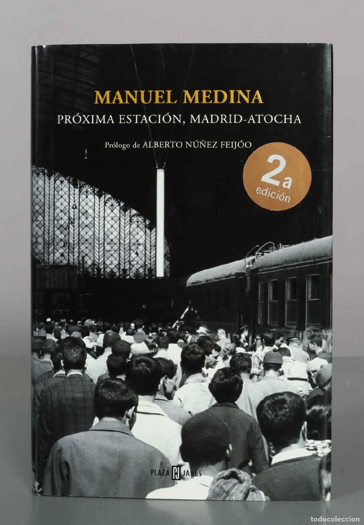 Libros de segunda mano: Pr&oacute;xima estaci&oacute;n, Madrid-Atocha - Manuel Medina - 2&ordf; edici&oacute;n - Editorial Plaza and Jan&eacute;s