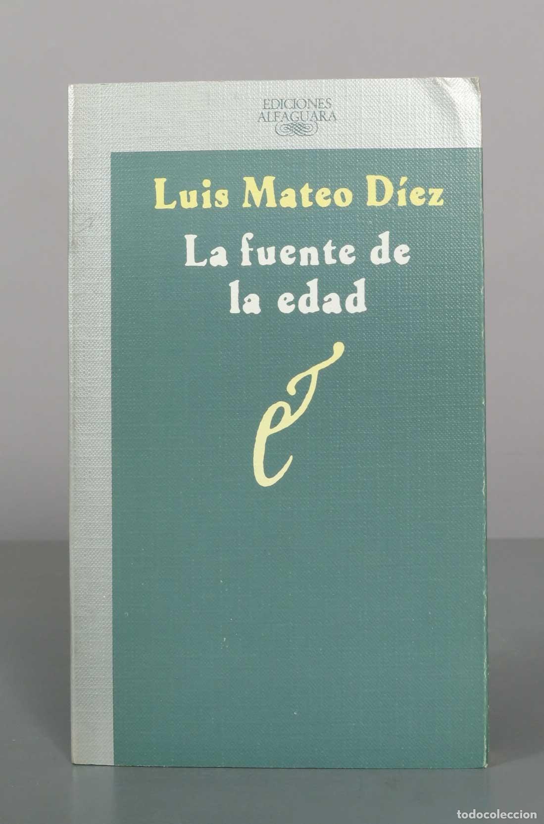 Libros de segunda mano: La fuente de la edad - Luis Mateo D&iacute;ez - Alfaguara