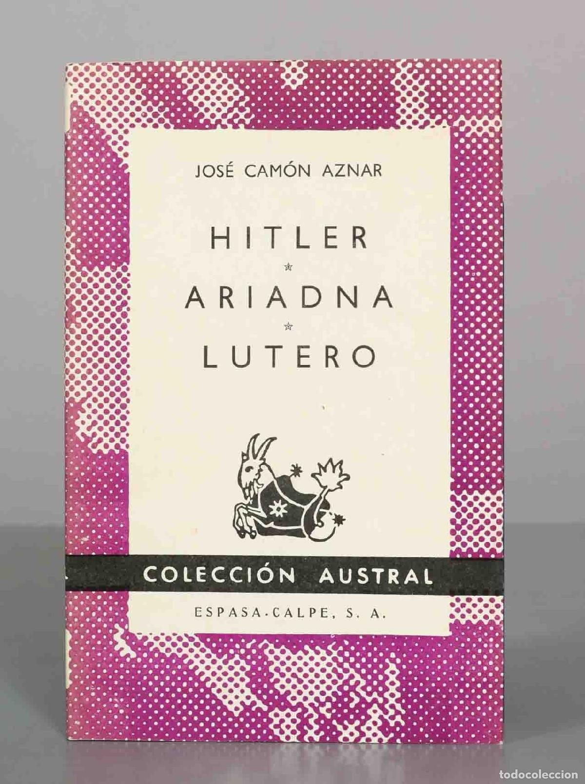 Libros de segunda mano: Hitler. Ariadna. Lutero - Jos&eacute; Cam&oacute;n Aznar - Editorial Espasa-Calpe