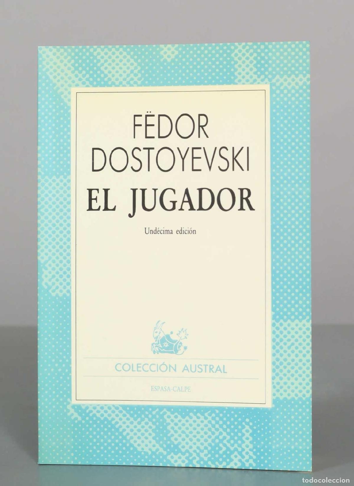 Second hand books: El jugador - Fi&oacute;dor Dostoyevski - Und&eacute;cima edici&oacute;n - Colecci&oacute;n Austral