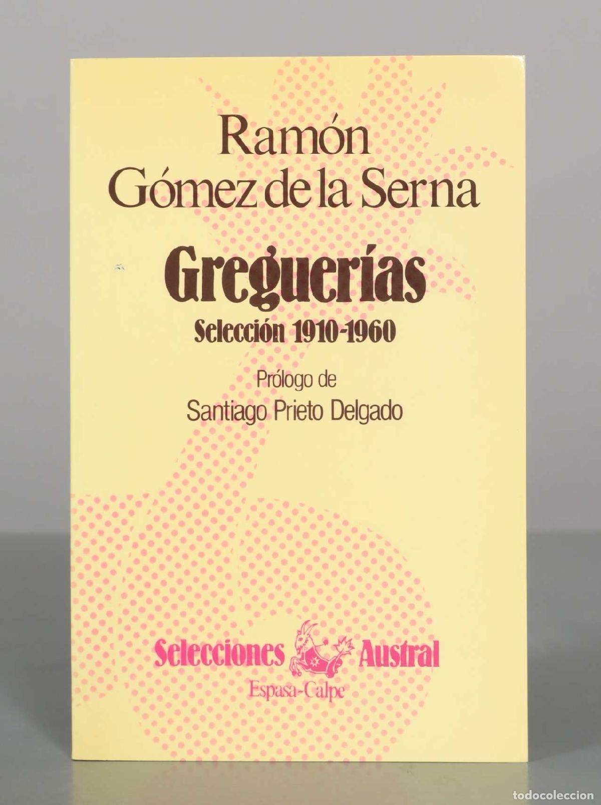 Libri di seconda mano: Greguer&iacute;as: Selecci&oacute;n 1910-1960 - Ram&oacute;n G&oacute;mez de la Serna - Colecci&oacute;n Austral - Editorial Espasa-Cal