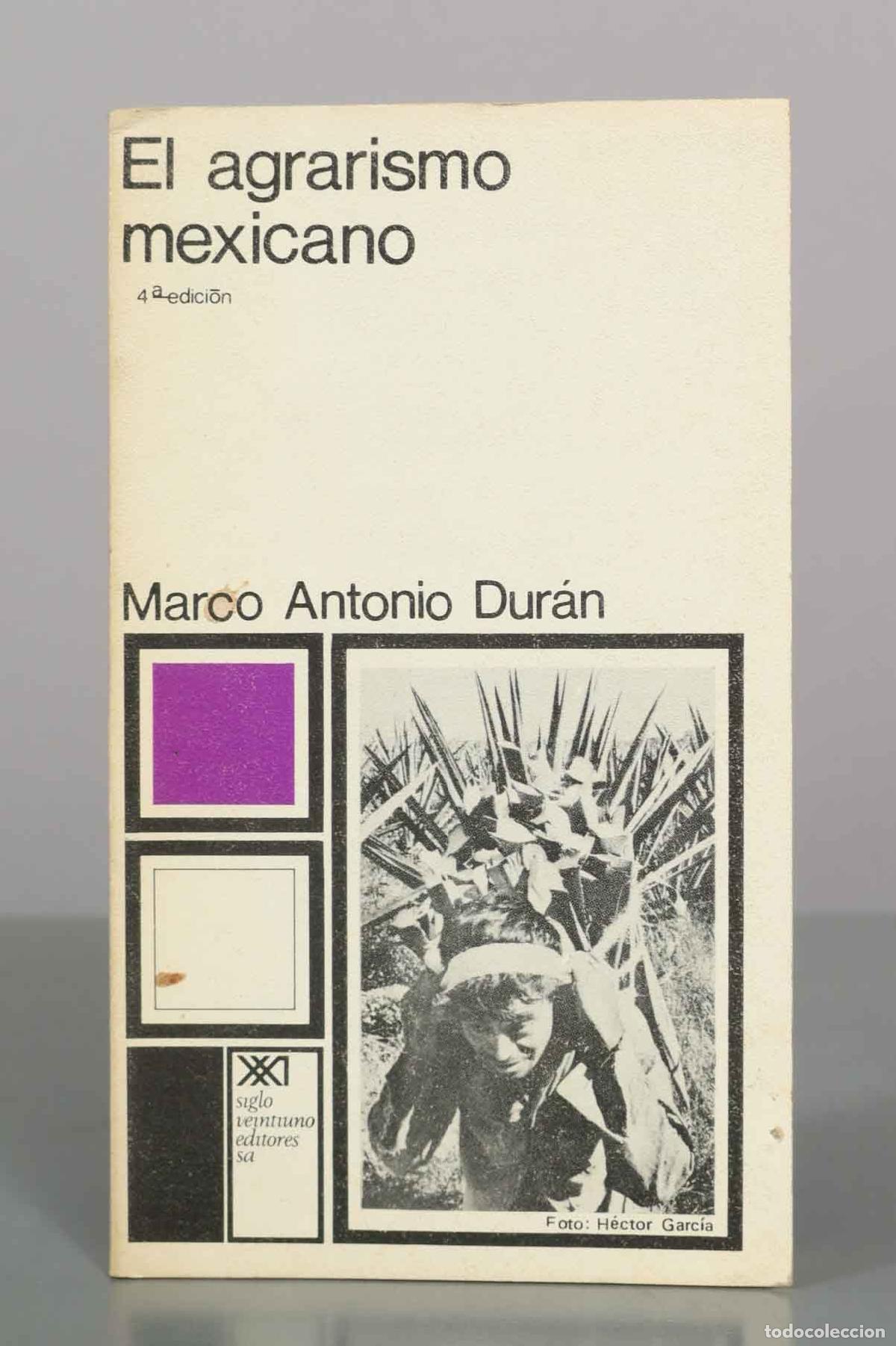 Livres d'occasion: El agrarismo mexicano - Marco Antonio Dur&aacute;n - Siglo Veintiuno Editores