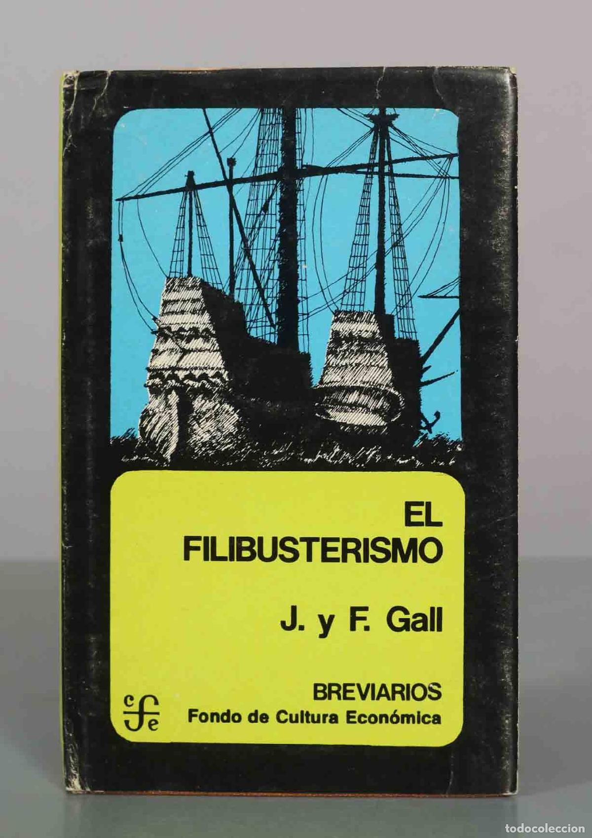 Libros de segunda mano: El filibusterismo - J. y F. Gall - Fondo de Cultura Econ&oacute;mica