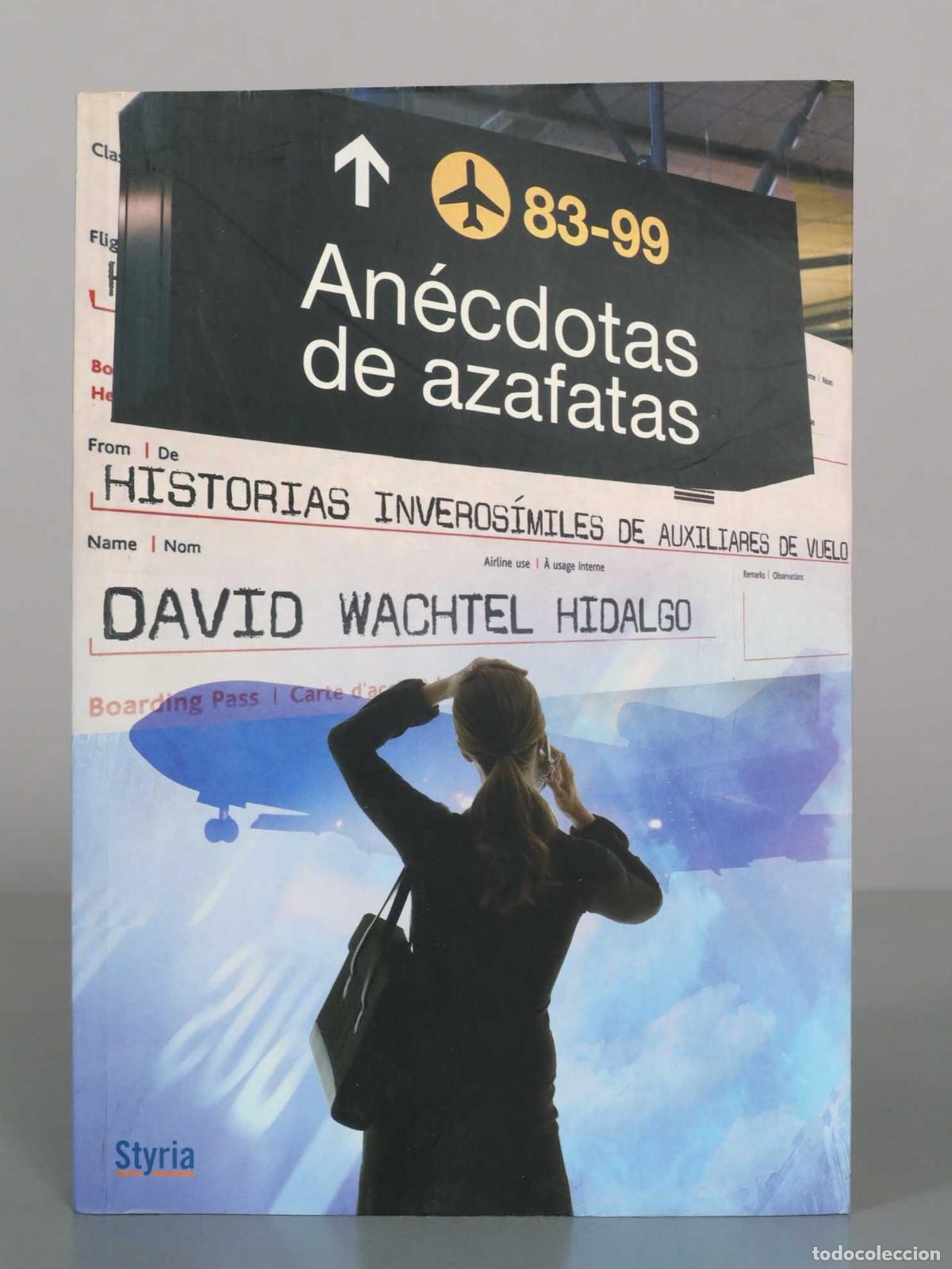 Livres d'occasion: An&eacute;cdotas de azafatas: Historias inveros&iacute;miles de auxiliares de vuelo - David Wachtel Hidalgo