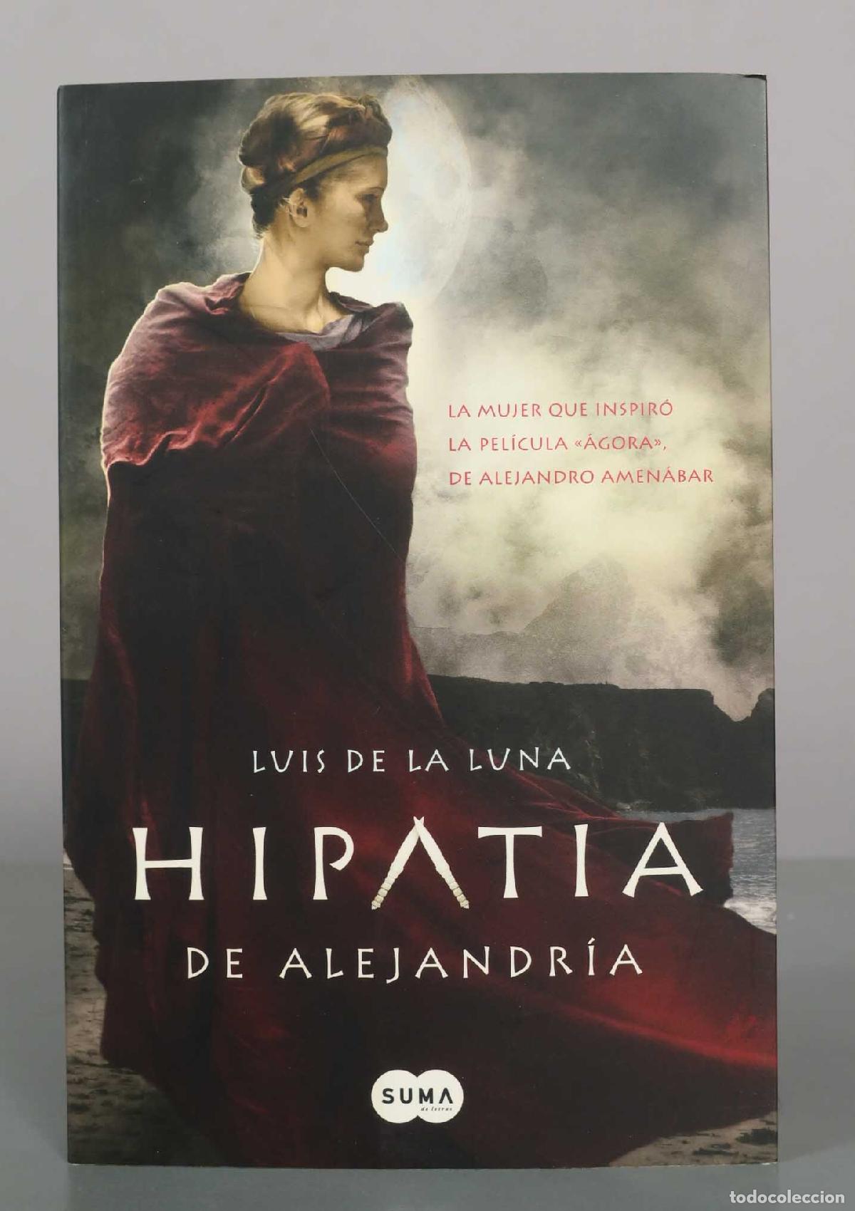 Livres d'occasion: Hipatia de Alejandr&iacute;a - Luis de la Luna Valero - Editorial Suma de Letras