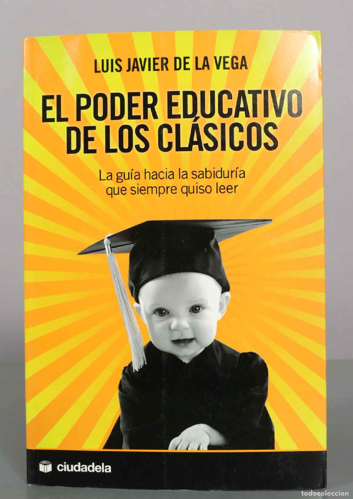 Libros de segunda mano: El poder educativo de los cl&aacute;sicos - Luis Javier de la Vega - Ciudadela Libros - Foto 1