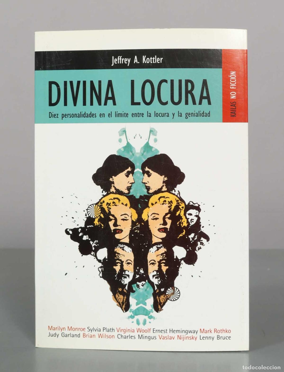 Gebrauchte B&uuml;cher: Divina locura: Diez personalidades en el l&iacute;mite entre la locura y la genialidad - Jeffrey A. Kottler