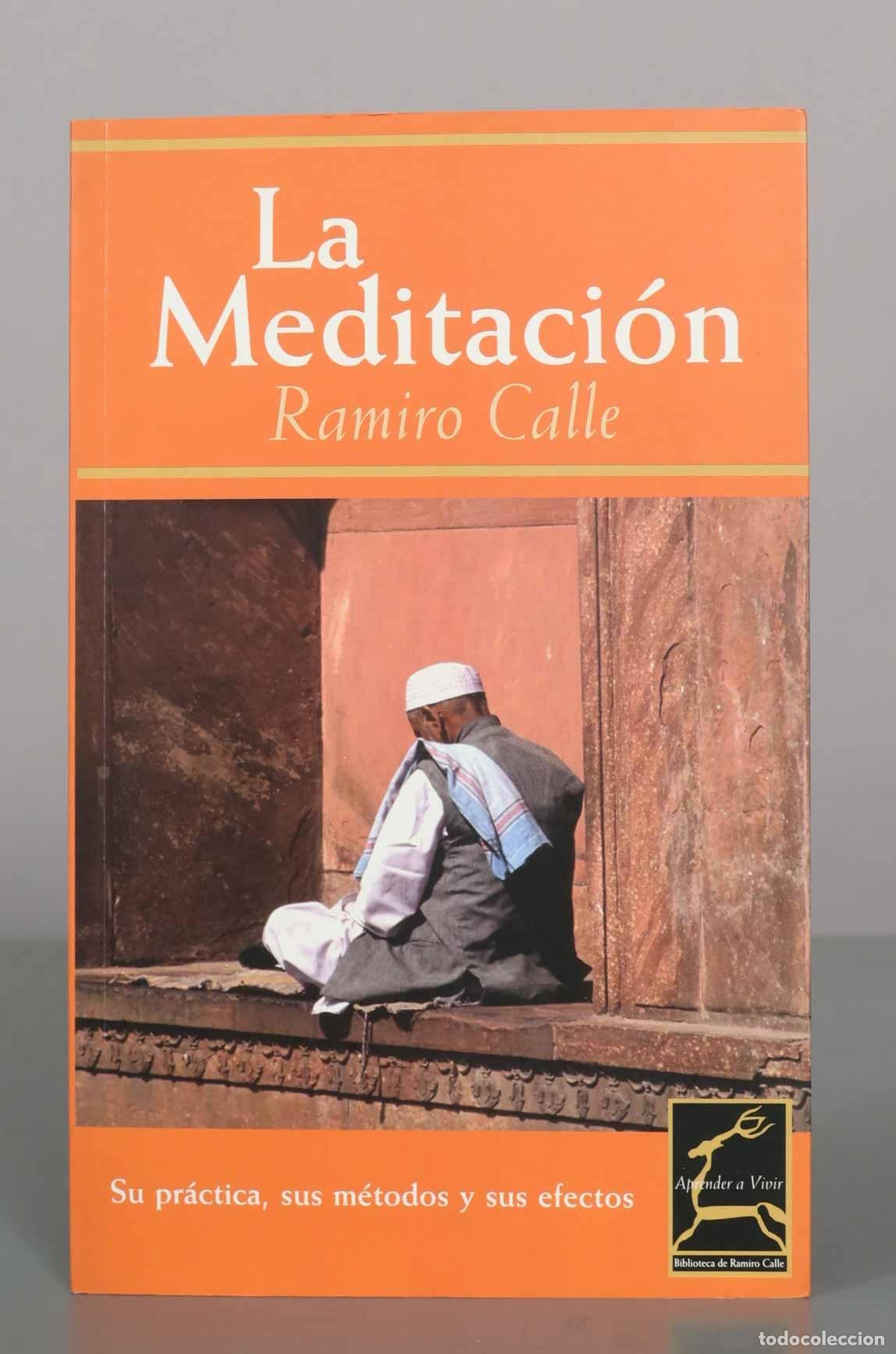 Libros de segunda mano: La meditaci&oacute;n: su pr&aacute;ctica, sus m&eacute;todos y sus efectos - Ramiro Calle - Editorial Jaguar
