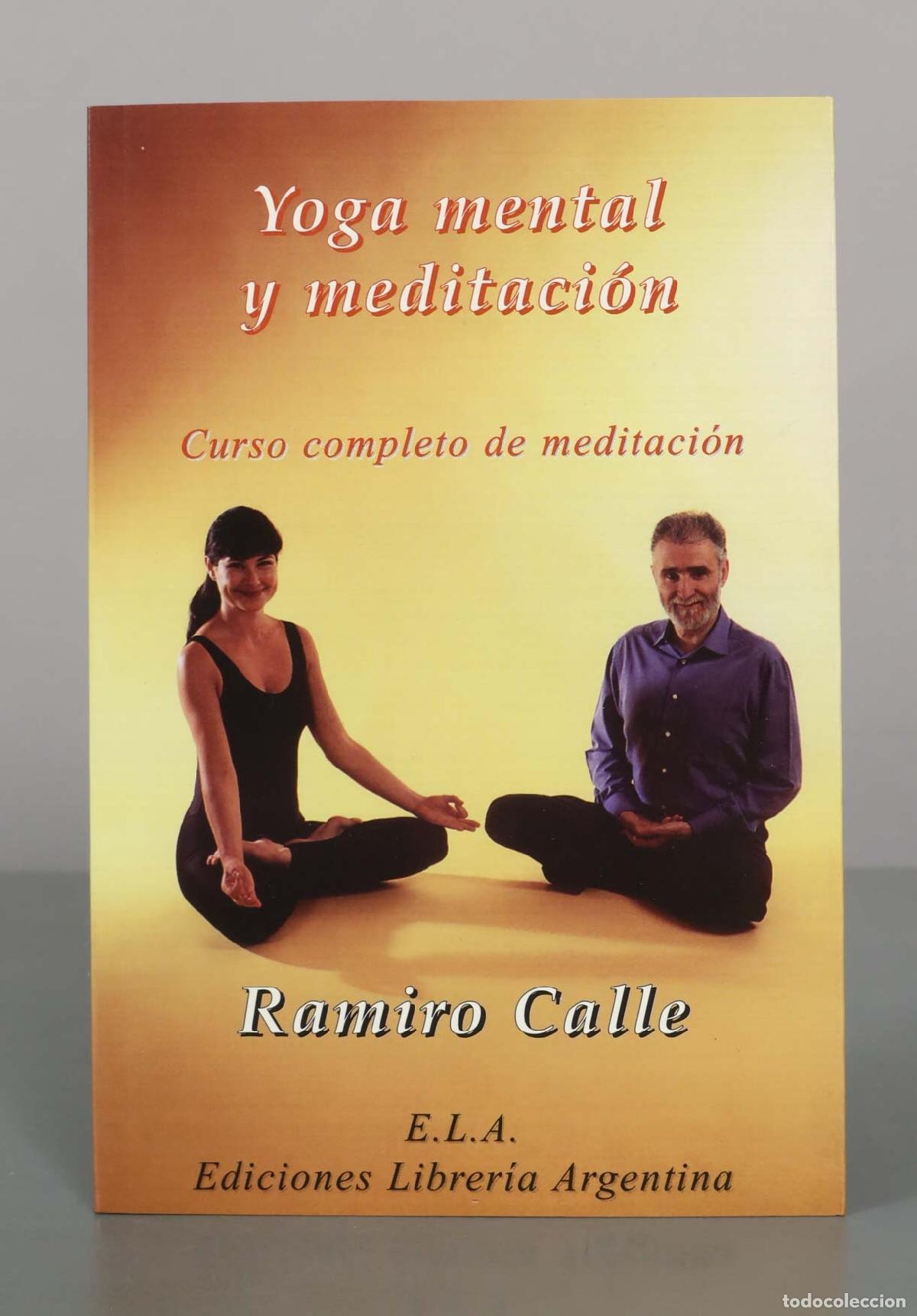 Libros de segunda mano: Yoga mental y meditaci&oacute;n: Curso completo de meditaci&oacute;n - Ramiro Calle - Ediciones Librer&iacute;a Argentina