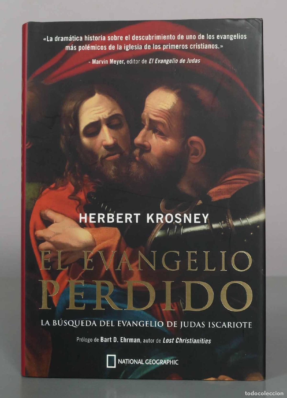 Libros de segunda mano: El Evangelio Perdido: La B&uacute;squeda del Evangelio de Judas Iscariote - Herbert Krosney - National Geog