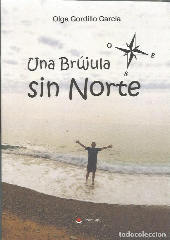 Libros de segunda mano: UNA BRUJULA SIN NORTE - OLGA GORDILLO GARCIA