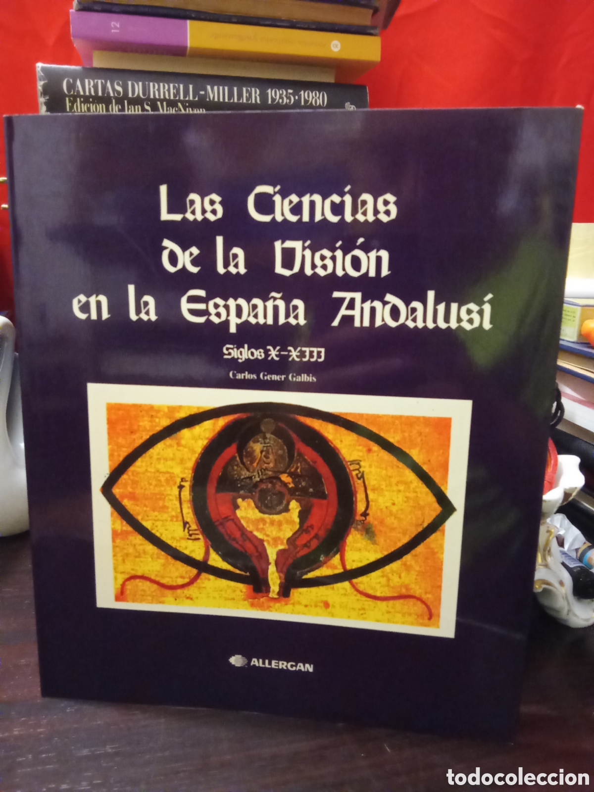 Libros de segunda mano: Las ciencias de la visi&oacute;n en la Espa&ntilde;a Andalus&iacute;. Siglos X-XIII - Carlos Gener Galbis