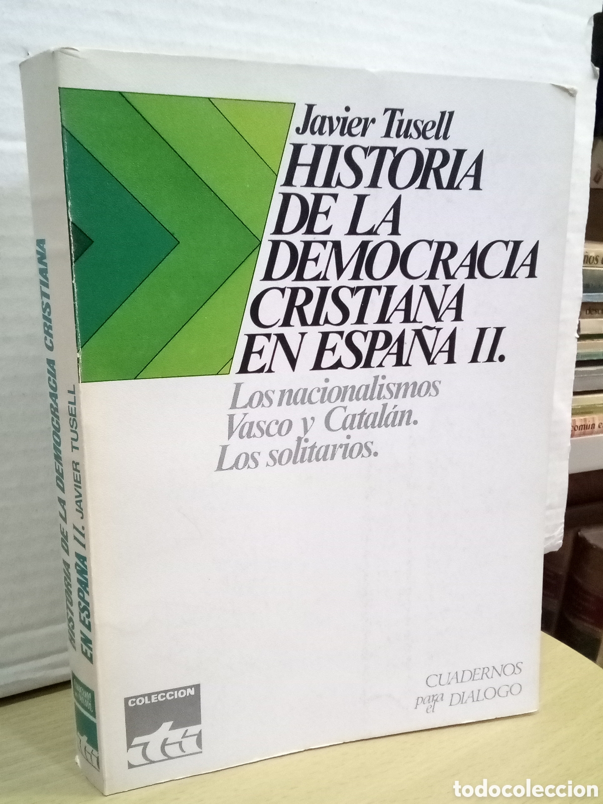 Gebrauchte B&uuml;cher: Historia de la democracia cristiana en Espa&ntilde;a II. Los nacionalismos Vasco y Catal&aacute;n - Javier Tussel