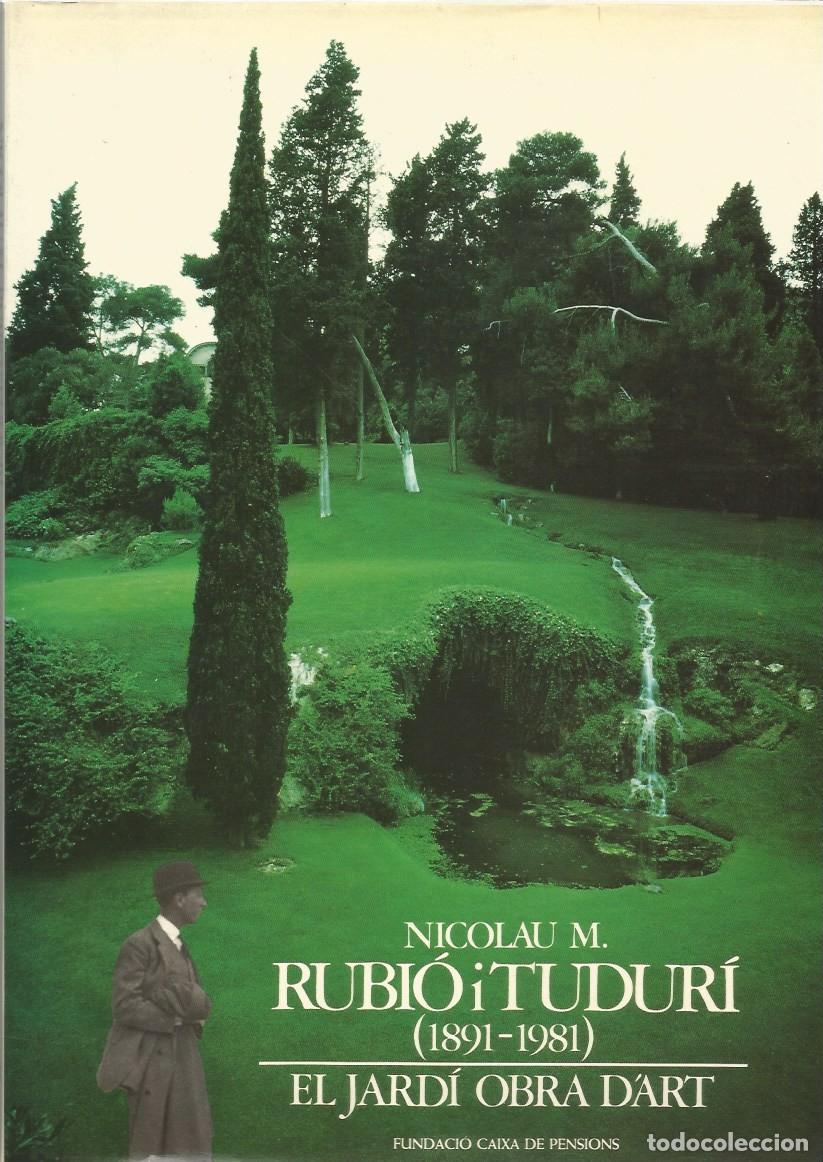 Libros de segunda mano: EL JARD&Iacute; OBRA D'ART - NICOLAU M. RUBI&Oacute; i TUDUR&Iacute; (1891-1981)