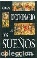 Libros de segunda mano: Gran Diccionario de los Suenos / Great Dictionary of Dreams (Humanidades / Humanities)