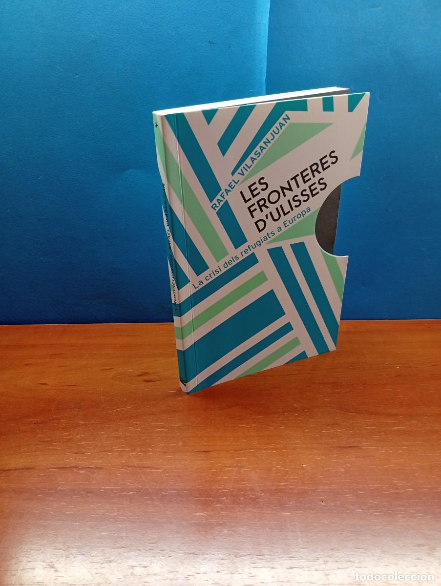 Libros de segunda mano: RAFAEL VILASANJUAN.- LES FRONTERES D'ULISSES. LA CRISI DELS REFUGIATS A EUROPA