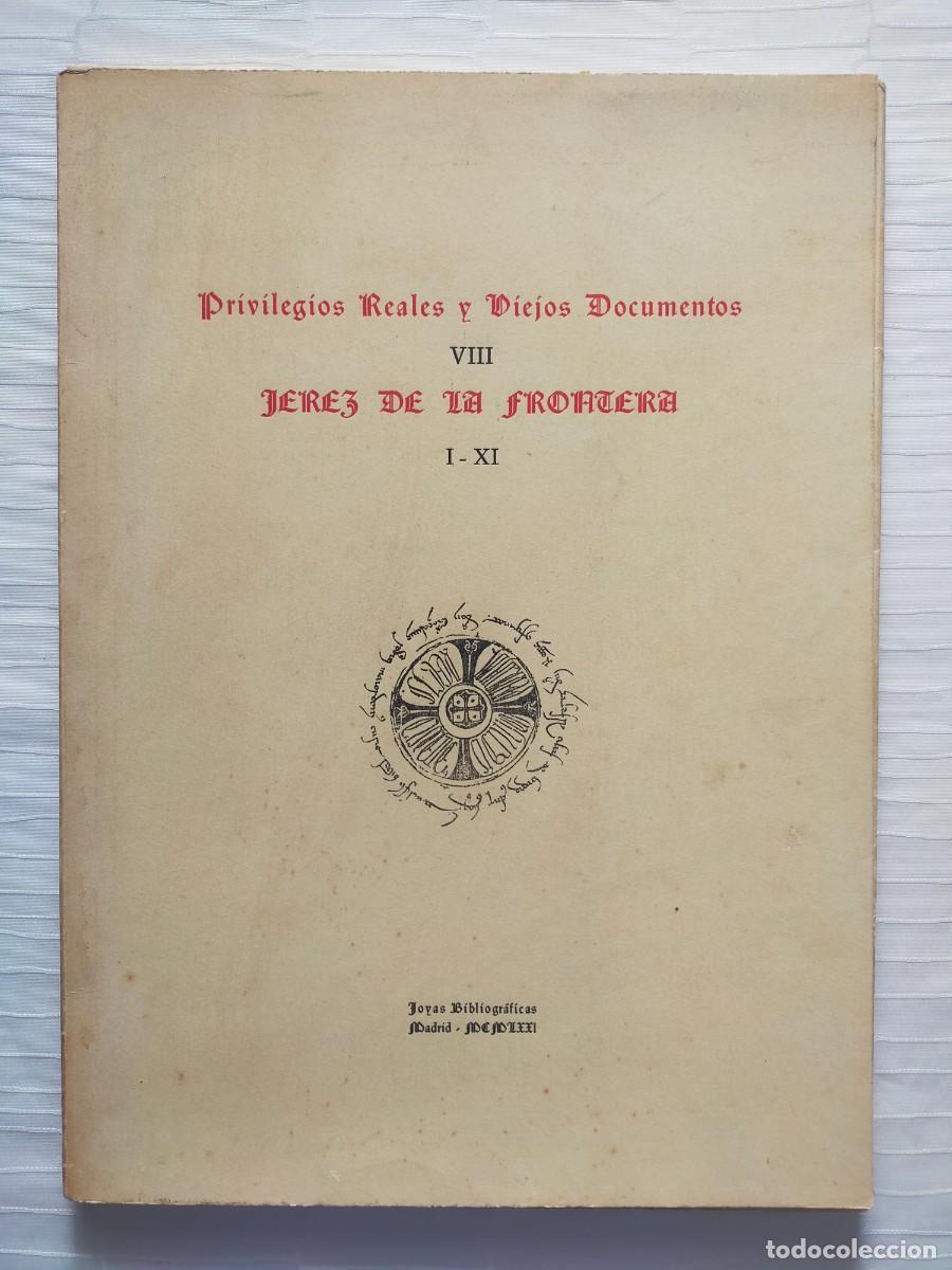 Libros de segunda mano: PRIVILEGIOS REALES Y VIEJOS DOCUMENTOS (JEREZ DE LA FRONTERA) - Joyas Bibliogr&aacute;ficas 1971