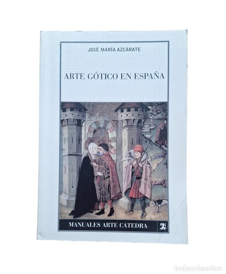 Livres d'occasion: Azc&aacute;rate, Jos&eacute; Mar&iacute;a.- ARTE G&Oacute;TICO EN ESPA&Ntilde;A