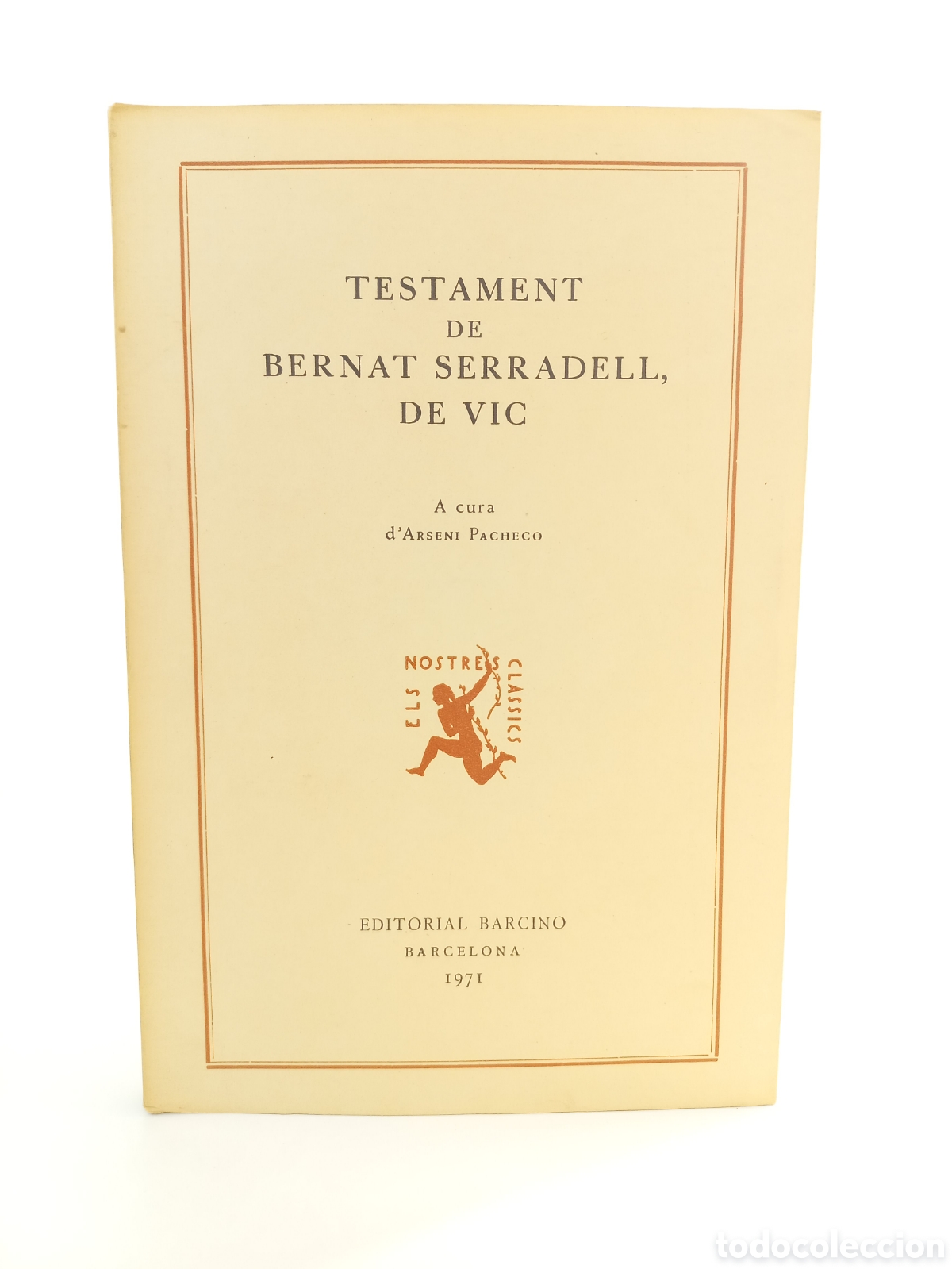 Libri di seconda mano: Testament de Bernat Serradell de Vic. Arseni Pacheco. Barcino, col-lecci&oacute; els nostres classics, 1971