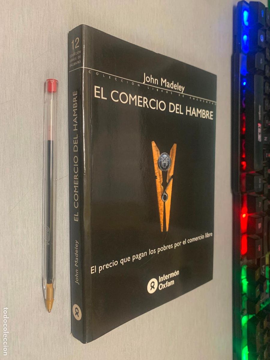 Libros de segunda mano: EL COMERCIO DEL HAMBRE / JOHN MADELEY / INTERM&Oacute;N OXFAM 1&ordf; EDICI&Oacute;N 2003