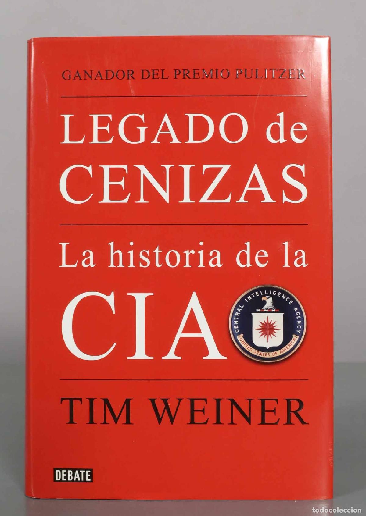Libros de segunda mano: Legado de cenizas: La historia de la CIA - Tim Weiner - Editorial Debate
