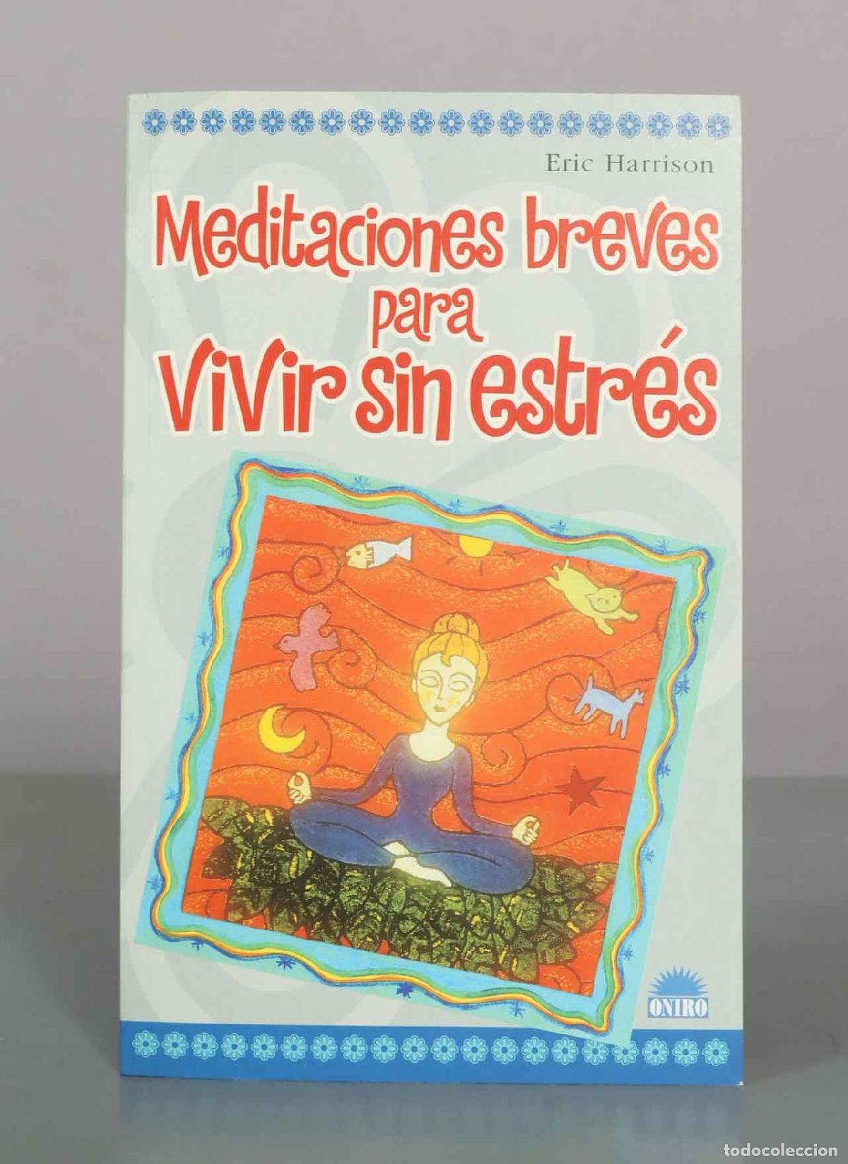 Libros de segunda mano: Meditaciones breves para vivir sin estr&eacute;s - Eric Harrison - Editorial Oniro