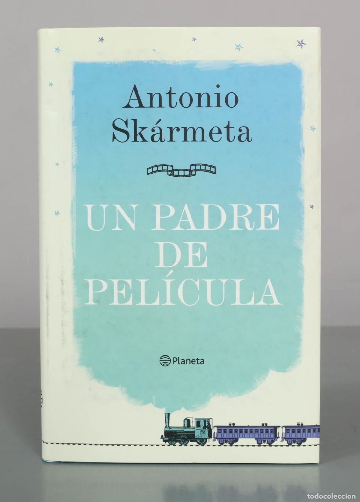 Libros de segunda mano: Un padre de pel&iacute;cula - Antonio Sk&aacute;rmeta - Editorial Planeta