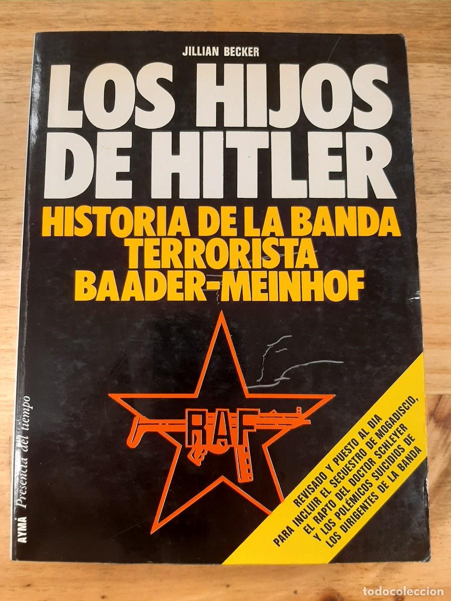 Libros de segunda mano: Los hijos de Hitler: Historia de la banda terrorista Baader-Meinhof - Becker - Editorial Aym&aacute;, 1979