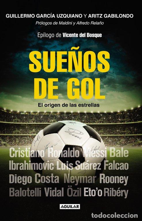 Libros de segunda mano: Sue&ntilde;os de Gol: El Origen de las Estrellas - Guillermo Garc&iacute;a Uzquiano y Aritz Gabilondo - Aguilar