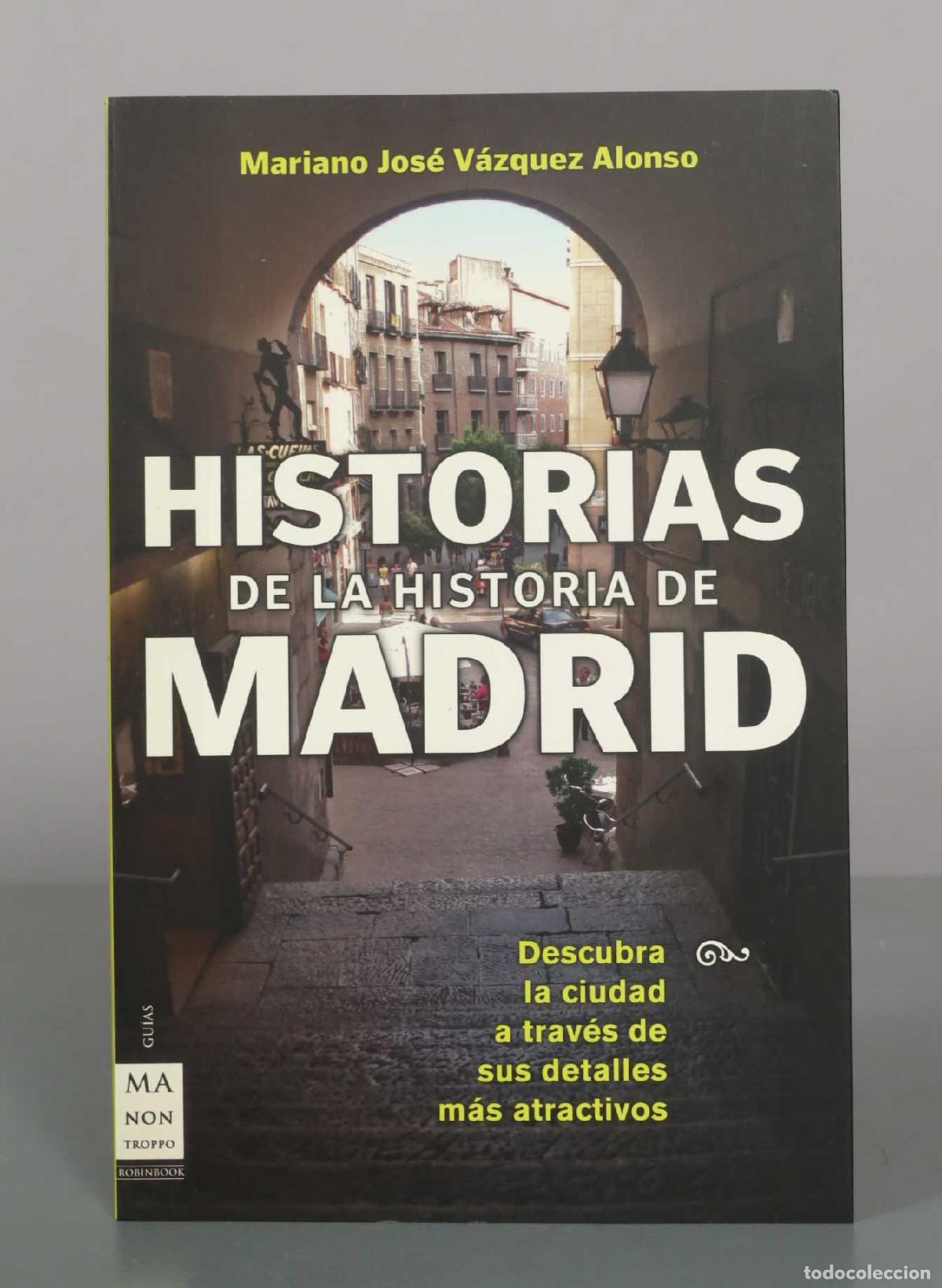 Libros de segunda mano: Historias de la historia de Madrid - Mariano Jos&eacute; V&aacute;zquez Alonso - Robinbook