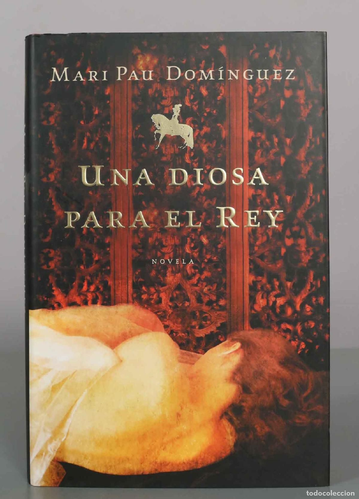 Libros de segunda mano: Una diosa para el rey - Mari Pau Dom&iacute;nguez - Grijalbo