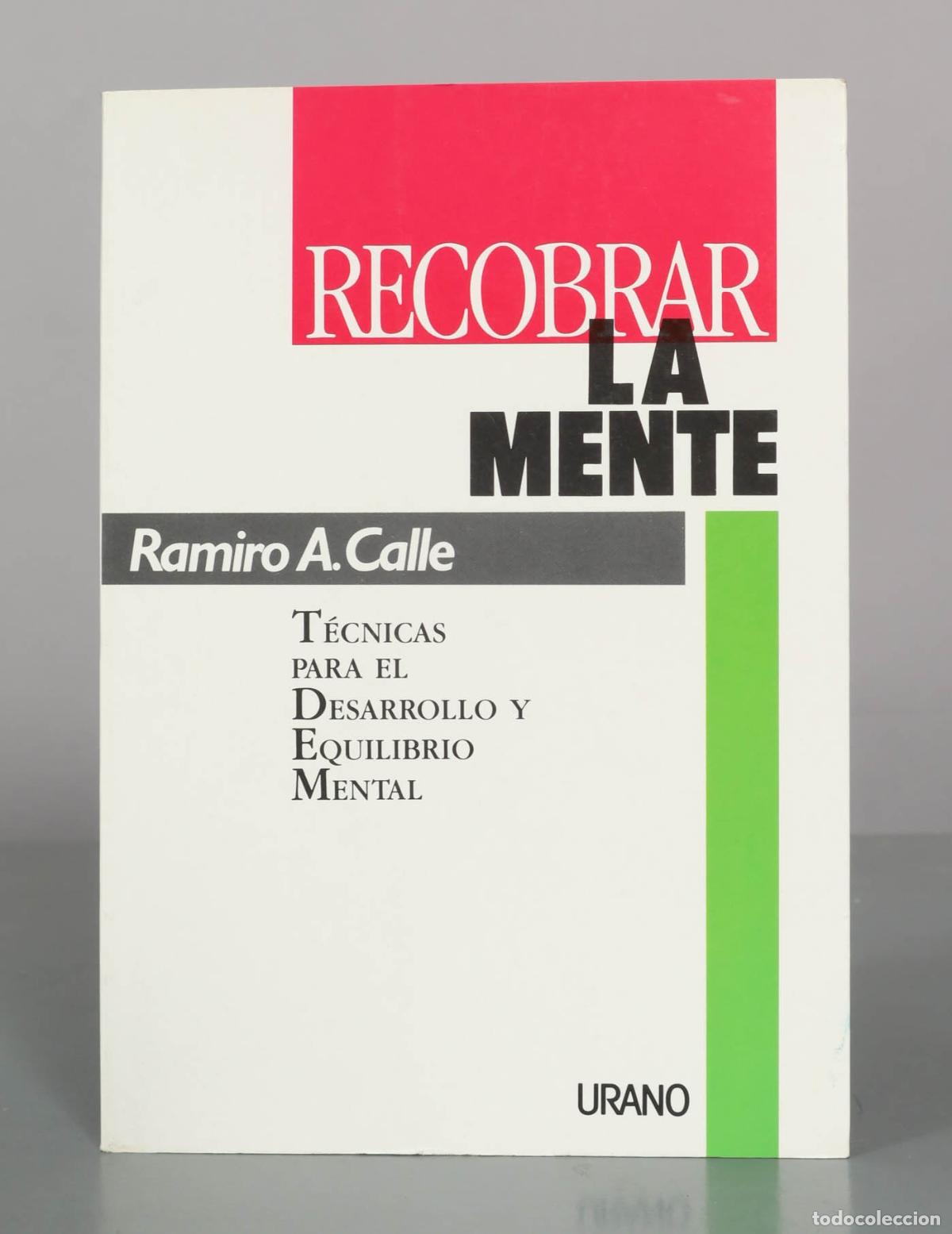 Libros de segunda mano: Recobrar la mente: T&eacute;cnicas para el desarrollo y equilibrio mental - Ramiro A. Calle - Editorial Ura