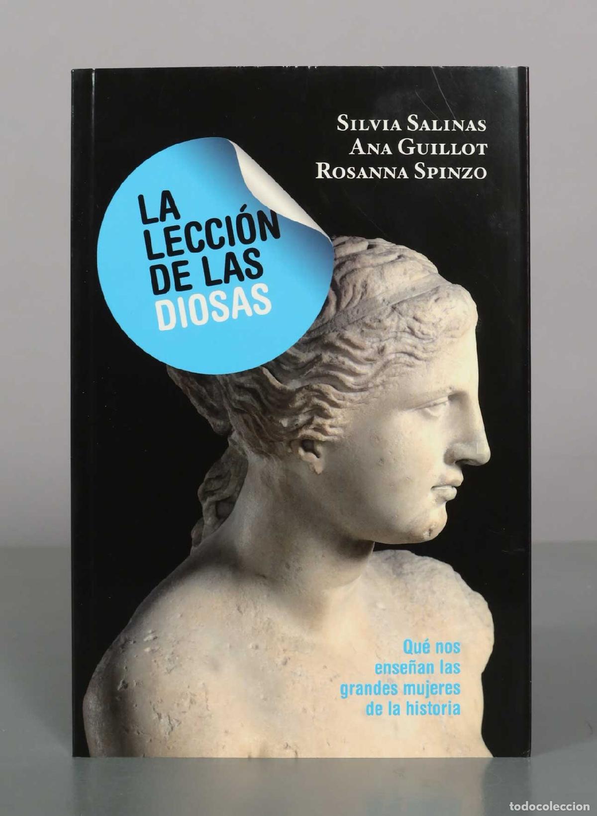 Libros de segunda mano: La lecci&oacute;n de las diosas: qu&eacute; nos ense&ntilde;an las grandes mujeres de la historia - Silvia Salinas, Ana G