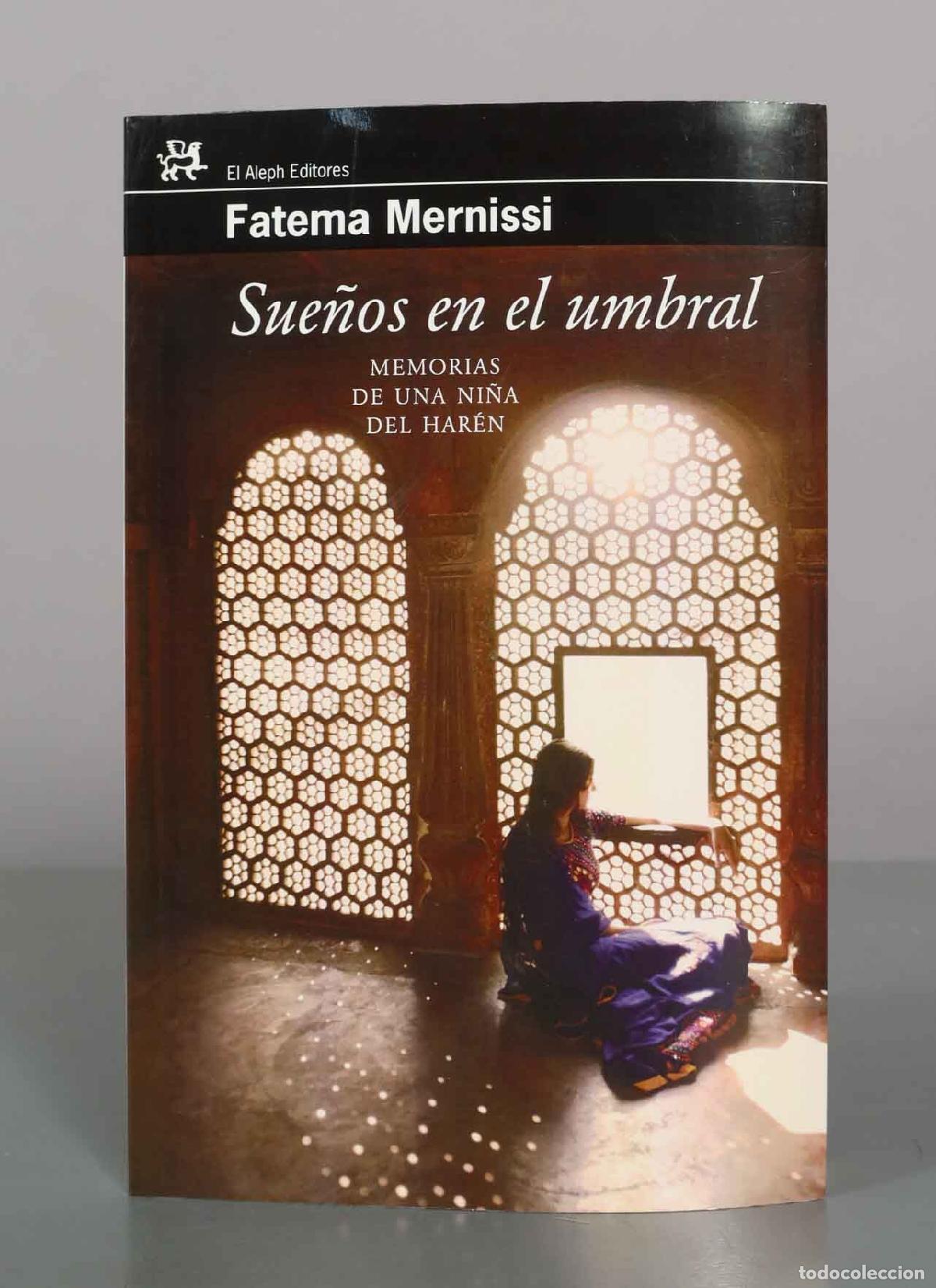 Libros de segunda mano: Sue&ntilde;os en el umbral: memorias de una ni&ntilde;a del har&eacute;n - Fatema Mernissi - El Aleph Editores