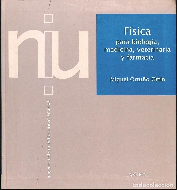 Libros de segunda mano: F&iacute;sica para Biolog&iacute;a, Medicina, Veterinaria y Farmacia - Miguel Ortu&ntilde;o Ort&iacute;n - Editorial Cr&iacute;tica -