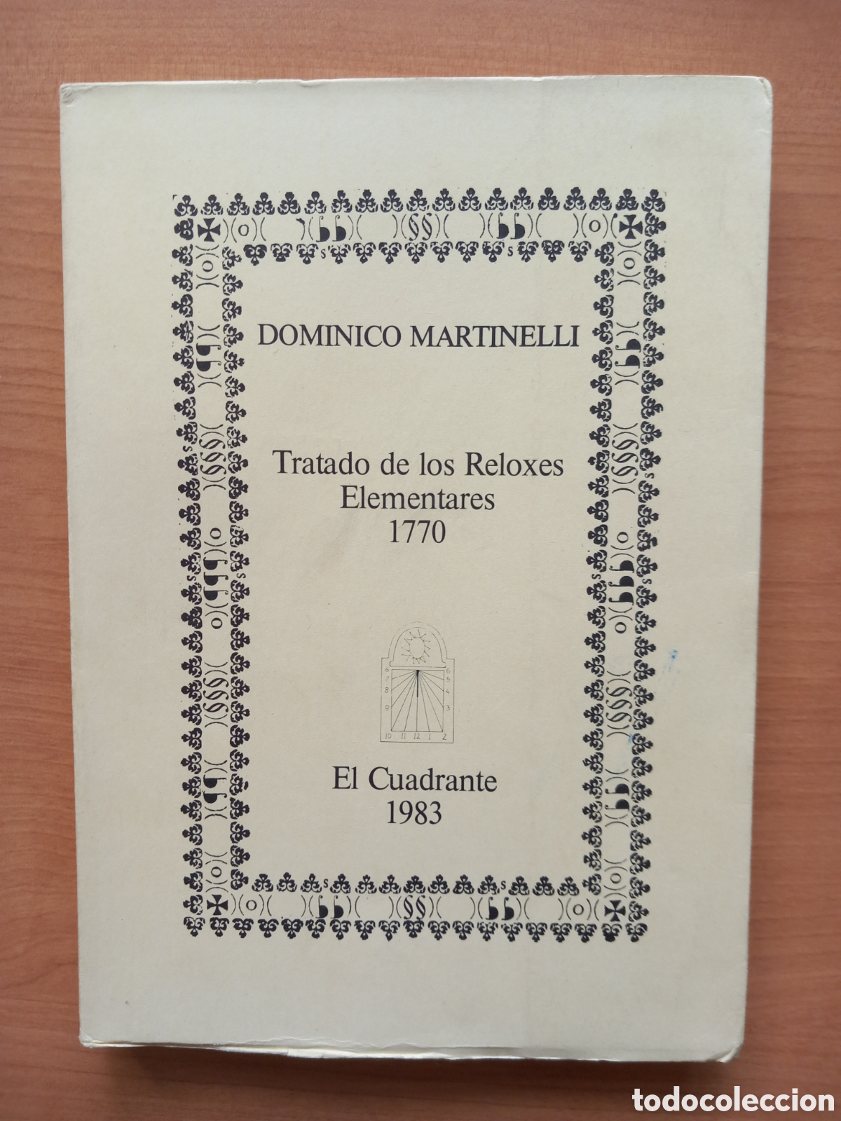 Second hand books: Martinelli. Tratado de los reloxes elementares. Facsimil