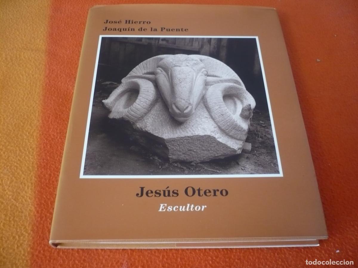 Libros de segunda mano: JESUS OTERO ESCULTOR ( JOSE HIERRO JOAQUIN DE LA PUENTE ) CANTABRIA ARTE OBRA
