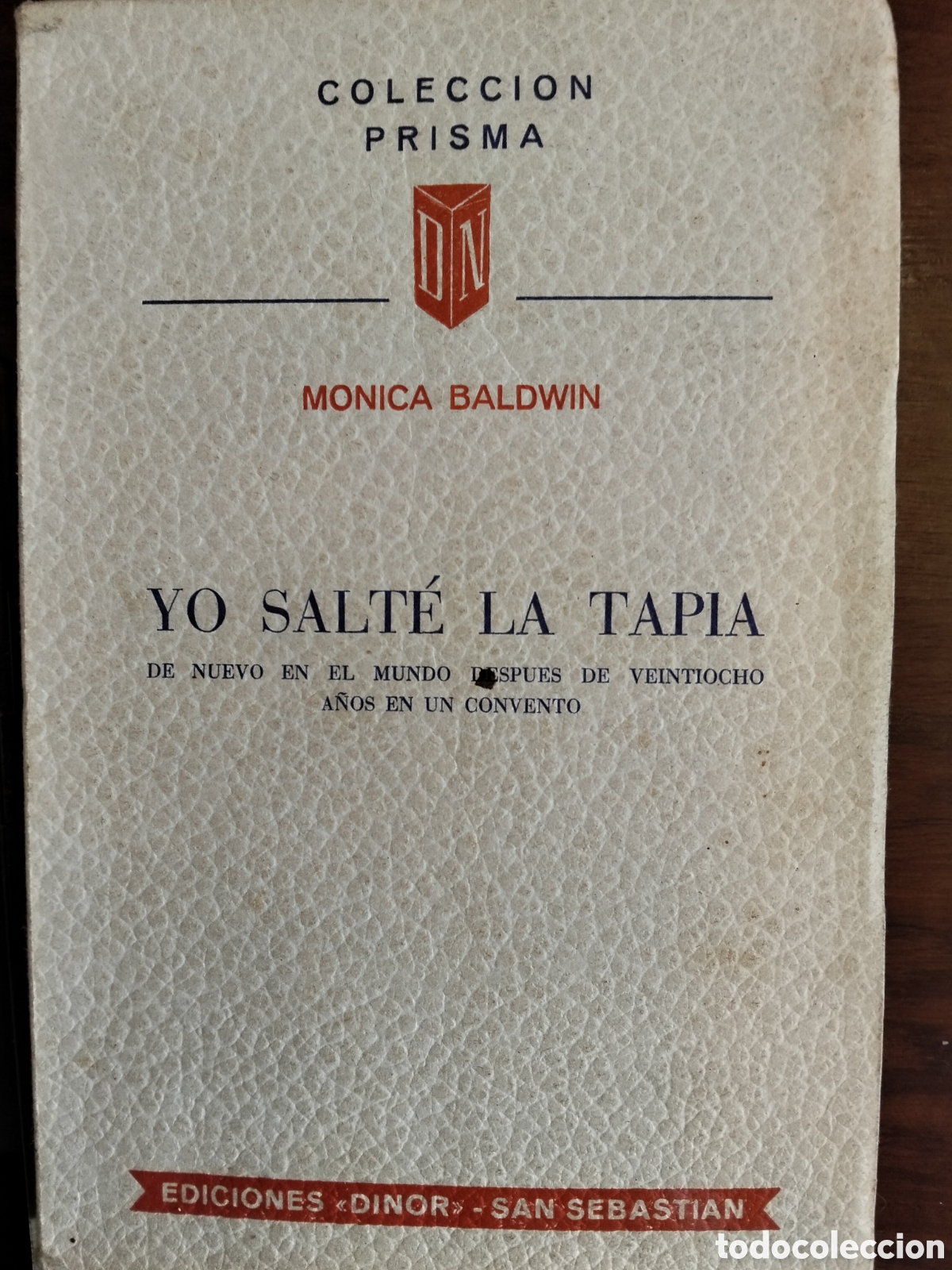 Libros de segunda mano: YO SALT&Eacute; LA TAPIA DE NUEVO EN EL MUNDO DESPU&Eacute;S DE 28 A&Ntilde;OS EN UN CONVENTO