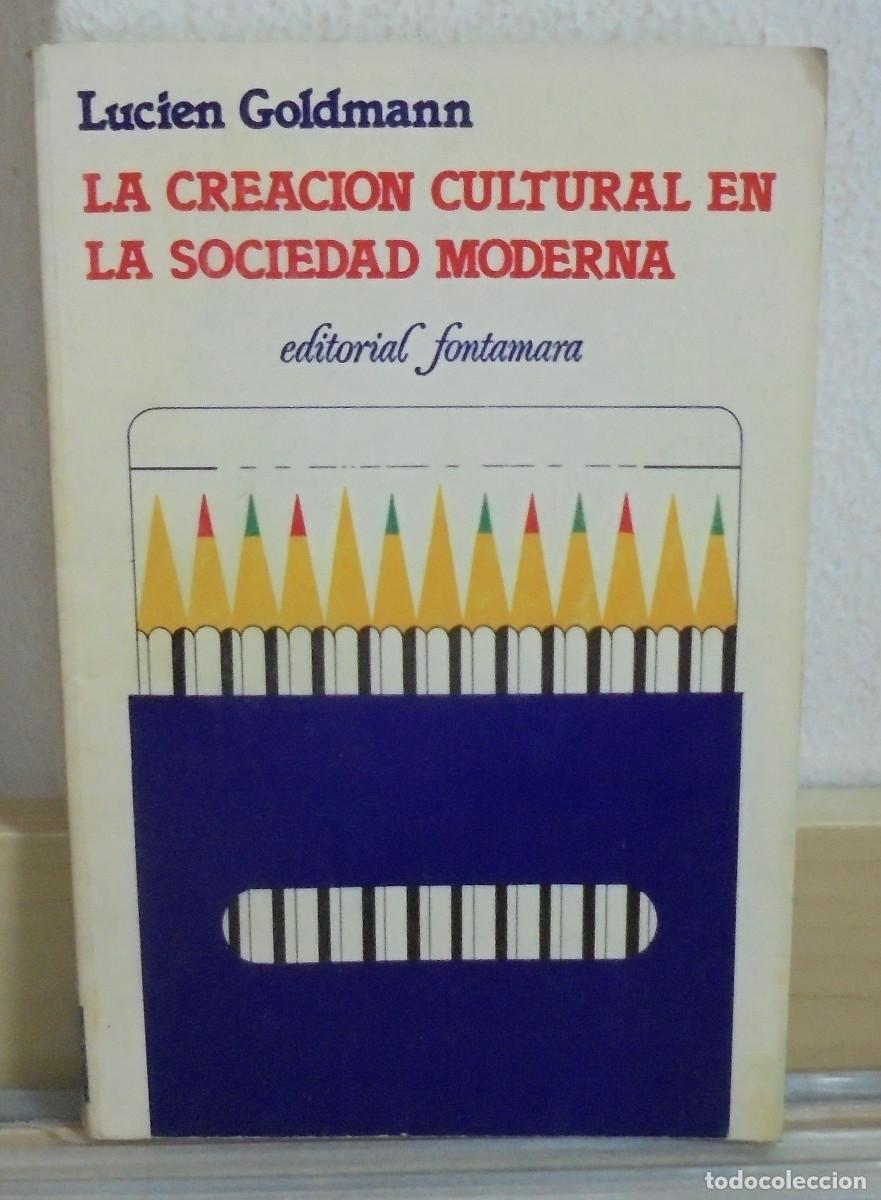 Libros de segunda mano: La creaci&oacute;n cultural en la sociedad moderna. Lucien Goldmann