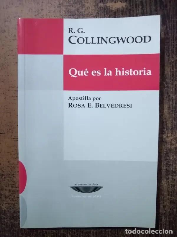 Second hand books: R. G. Collingwood &ndash; Qu&eacute; es la historia &ndash; El Cuenco de Plata &ndash; 2016 &ndash; LM