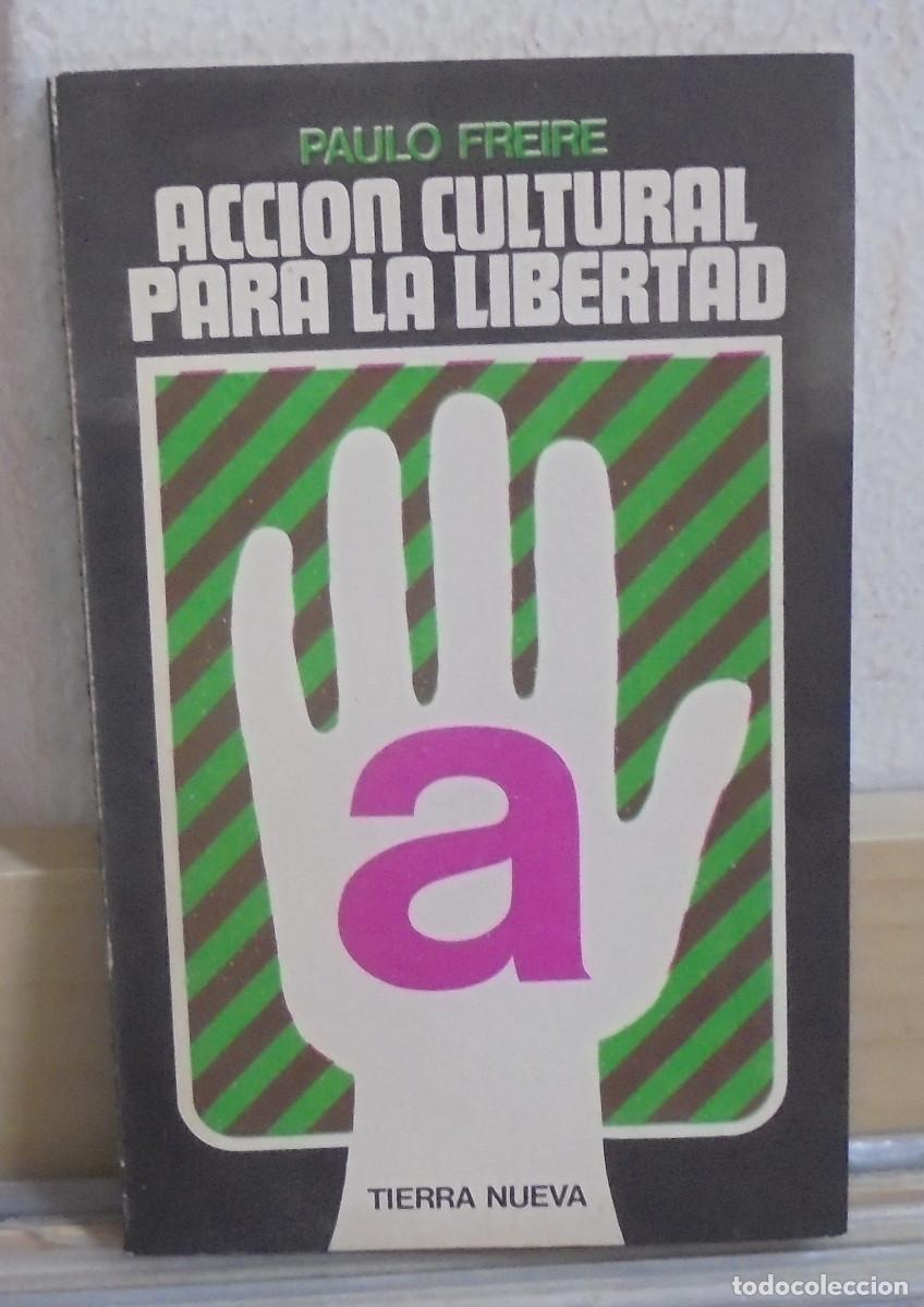 Libros de segunda mano: Acci&oacute;n cultural para la libertad. Paulo Freire