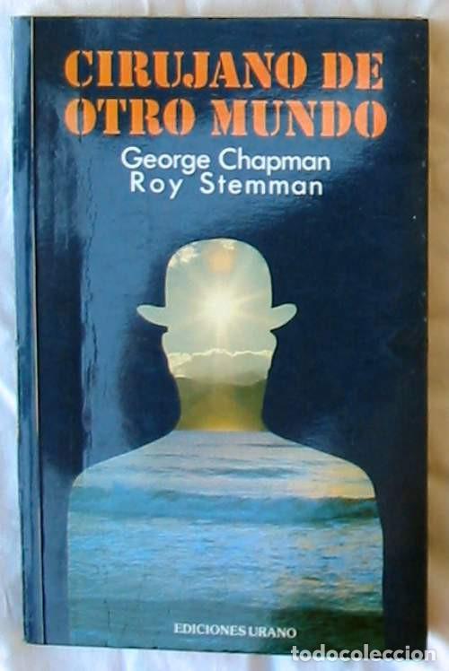 Libros de segunda mano: CIRUJANO DE OTRO MUNDO - GEORGE CHAPMAN / ROY STEMMAN - ED. URANO 1986 - VER INDICE