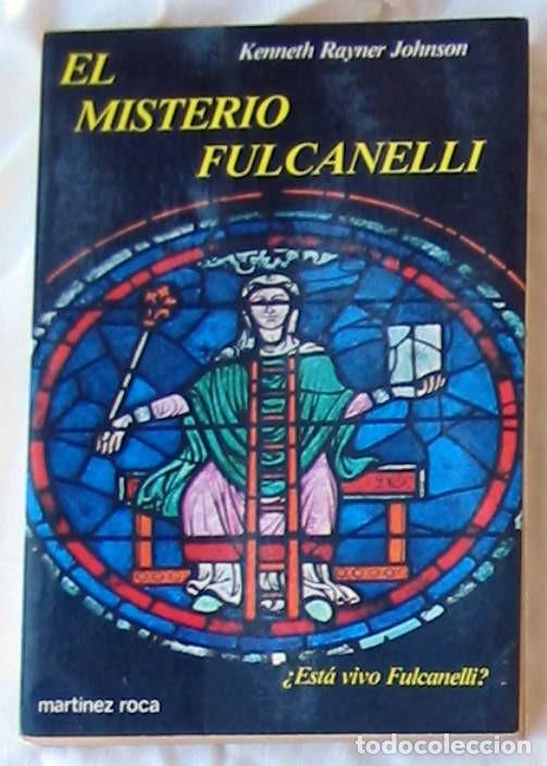 Libros de segunda mano: EL MISTERIO FULCANELLI - KENNETH RAYNER JOHNSON - ED. MART&Iacute;NEZ ROCA 1982 - VER INDICE