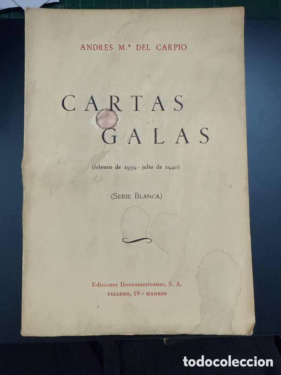 Gebrauchte B&uuml;cher: DEL CARPIO, Andr&eacute;s Ma. Cartas galas: (Febrero de 1939- julio de 1940)