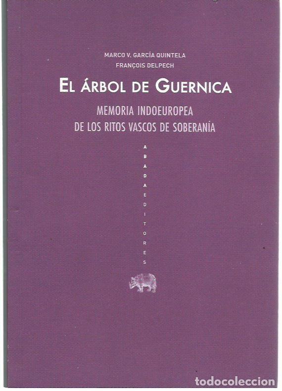 Libros de segunda mano: M.V. GARC&Iacute;A QUINTELA / Fran&ccedil;ois DELPECH : El &aacute;rbol de Guernica. Memoria indoeuropea de los ritos ...